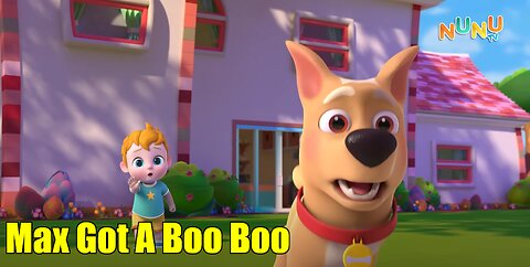 Max Got A Boo Boo + More Nursery Rhymes & Kids Songs