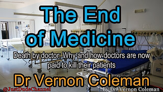 The End Of Medicine | Dr. Vernon Coleman