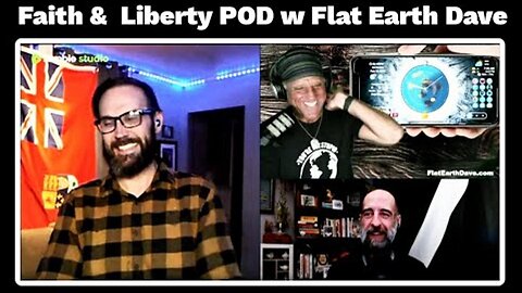 [Flat Earth Dave Interviews 2] Faith & Liberty PODCAST w Flat Earth Dave [Feb 10, 2025]