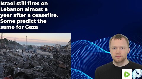 Israel still fires on Lebanon almost a year after a ceasefire. Some predict the same for Gaza
