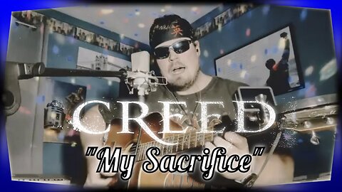 Creed - “My Sacrifice” [Acoustic Cover]