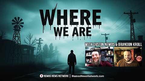 Dustin Nemos & Brandon Kroll on Where We Are