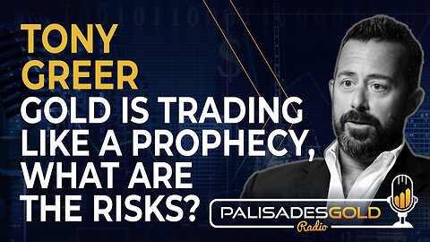 Tony Greer: Gold is Trading like a Prophecy, What are the Risks?