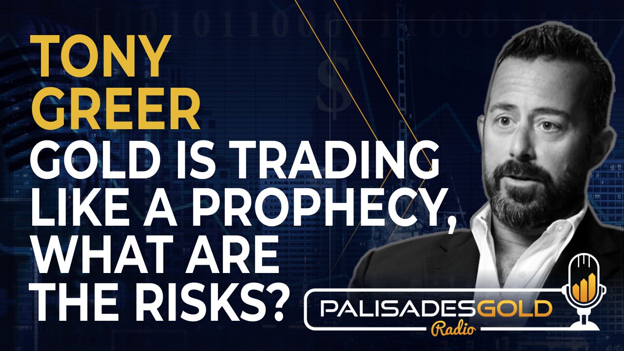 Tony Greer: Gold is Trading like a Prophecy, What are the Risks?