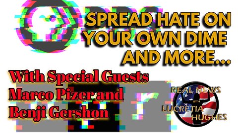 Spread Hate On Your Own Dime And More.. With Marco Pizer and Benji Gershon