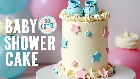 Baby Shower Cake | Adorable & Delicious Celebration Treat