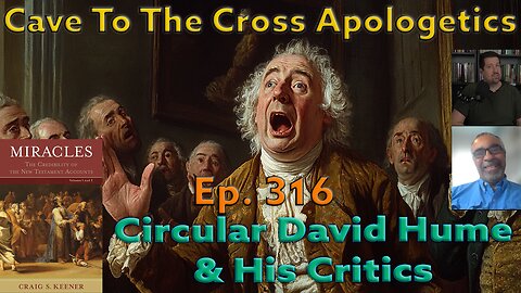 Circular David Hume & His Critics - Ep.316 - Miracles - Hume and the Philosophic Questions - Part 5