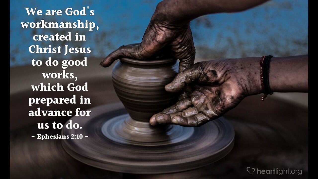 Verse Of The Day : Ephesians 2:10 NLT For We Are God’s Masterpiece. He Has Created Us Anew...