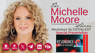 Documentary Feature 'Resonance: Beings of Frequency' The Michelle Moore Show (Apr 16, 2025)