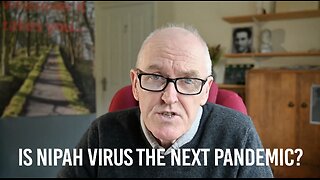 Is Nipah Virus the Next Pandemic? Dr. John Campbell