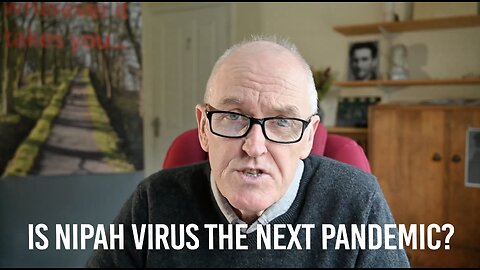 Is Nipah Virus the Next Pandemic? Dr. John Campbell