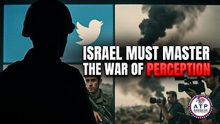 IDF GENERAL SAYS THAT ISRAEL WINS BATTLES, BUT LOSES THE NARRATIVE: ISRAEL MUST MASTER THE WAR