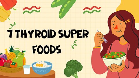 7 thyroid super foods for a healthy impact