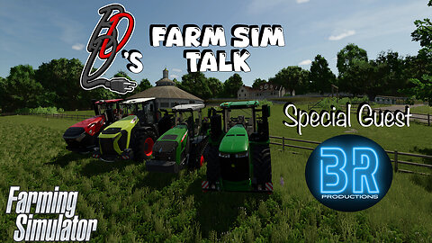 Farm Sim Talk | Special Guest: Brady Rimmer Productions | Farming Simulator 25 | 7/22/2025