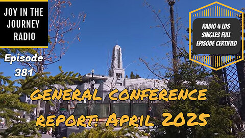 General Conference Report April 2025 | JJRadio Ep 380 (5Apr25)