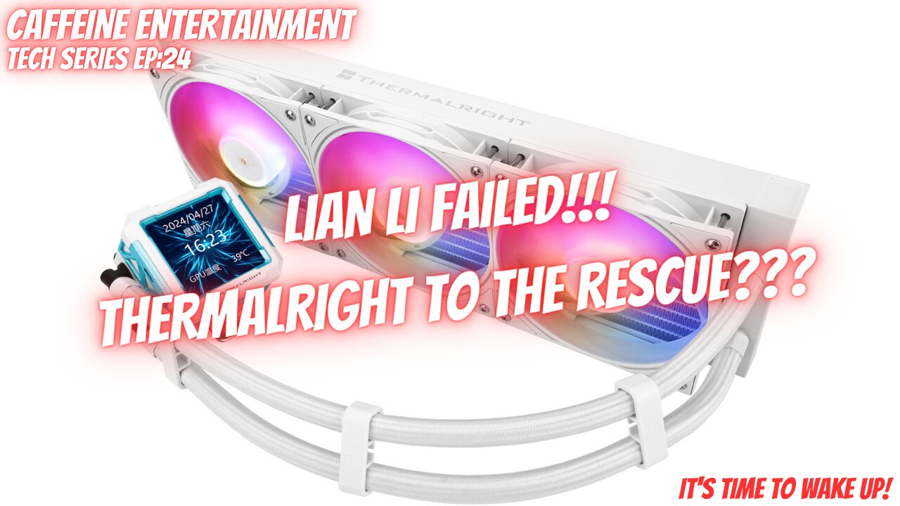 Lian Li AIO Failed, Thermalright 360 Wareframe Pro to the Rescue!