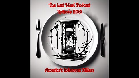 (106) America's Infamous Killers