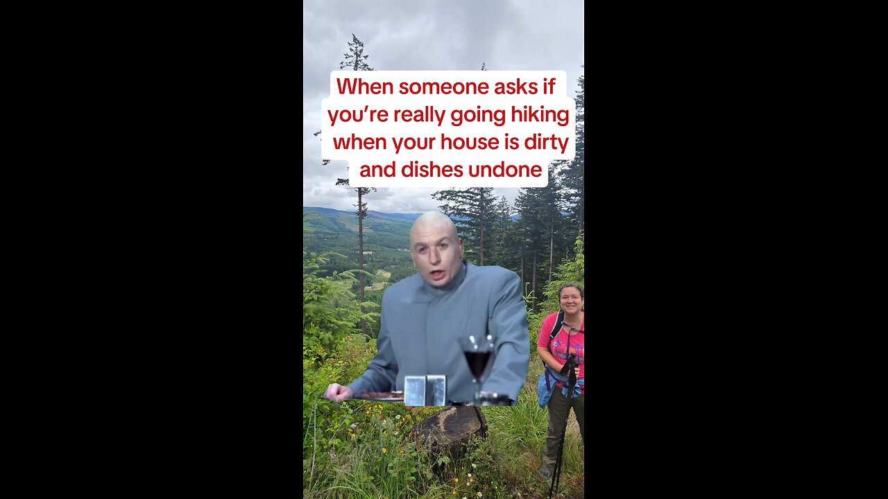 Priorities (Hiking, not cleaning)