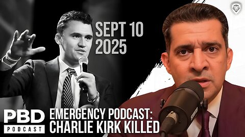 Charlie Kirk Assassinted In UVU Shooting | EMERGENCY PODCAST | PBD Podcast | Ep. 645