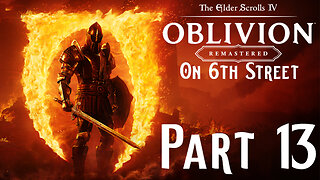 Unmistakable Evil | Oblivion Remastered Part 13 | 6th Street Gaming