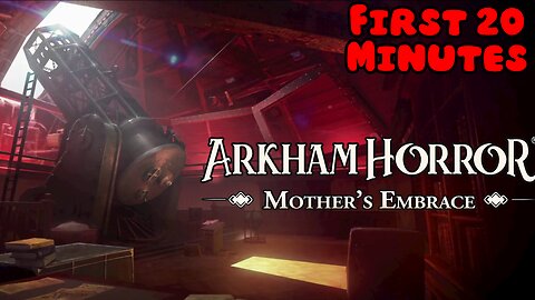 Arkham Horror: Mother's Embrace - First 20 Minutes (No Commentary Gameplay)