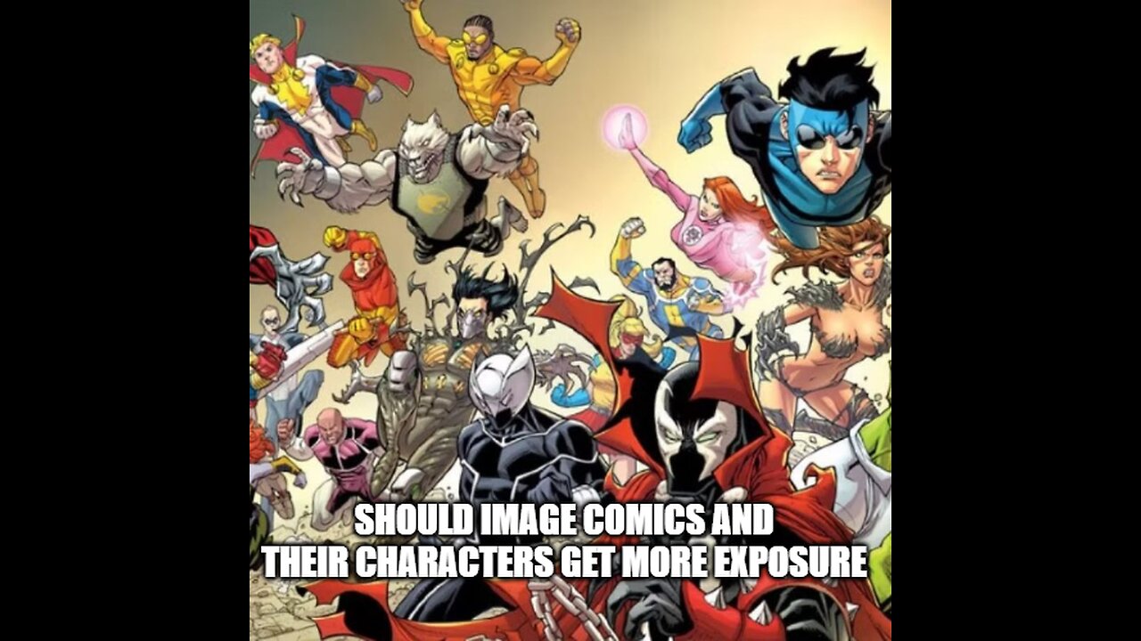 Should Image Comics and their characters get more exposure?
