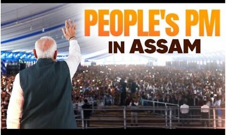Assam's growth story gets a big push from PM Modi!