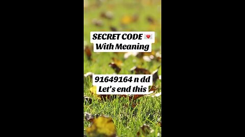Secret code with meaning 91649164 n dd