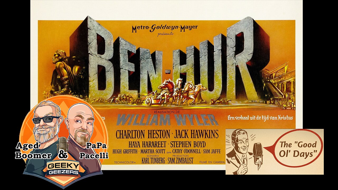 Geeky Geezers Clips – The Good Ol’ Days – Ben Hur