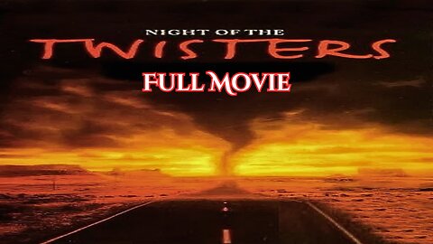🌪️ Night Of The Twisters 🔥 Full Movie 🔥 suspense, survival, and the raw power of nature 🌪️