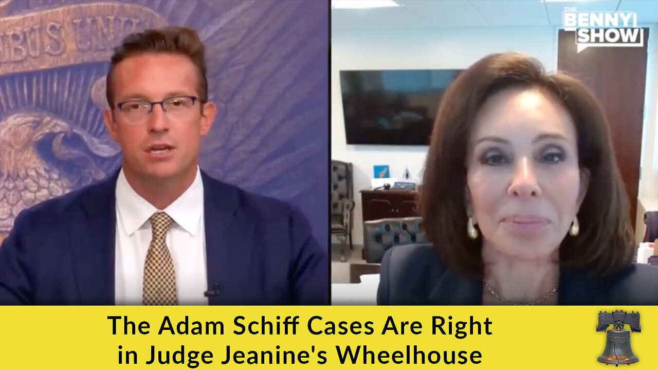 The Adam Schiff Cases Are Right in Judge Jeanine's Wheelhouse