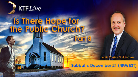 KTFLive: The Underground Church - Is there Hope for the Public Church, Part 8