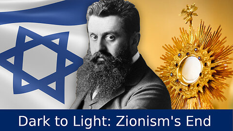 Dark to Light - Zionism's End - Papacy is the Seed of Satan