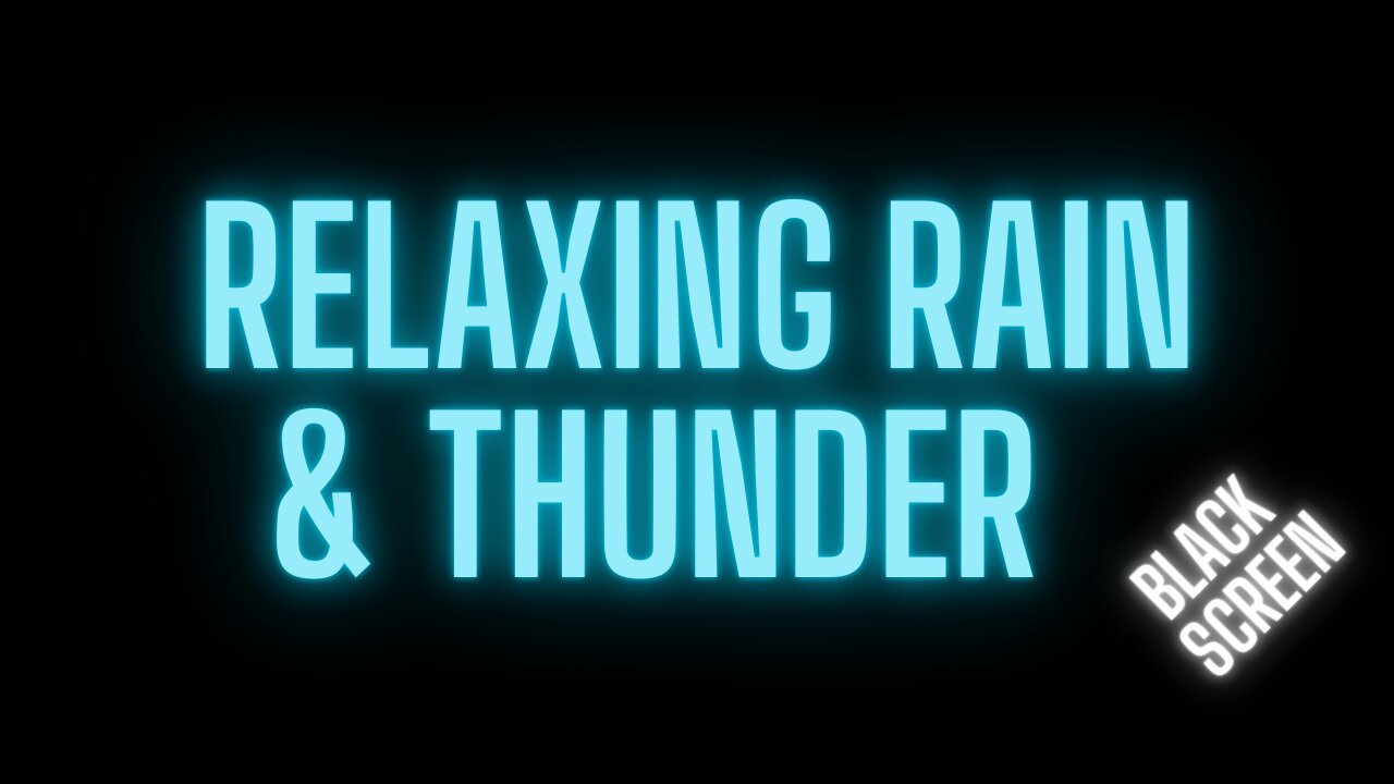 Relaxing Rain & Thunder - black screen