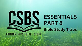Bible Study Essentials part 8: Bible Study Traps
