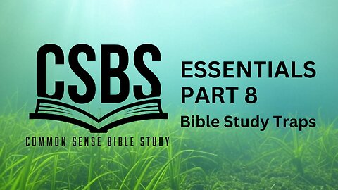 Bible Study Essentials part 8: Bible Study Traps