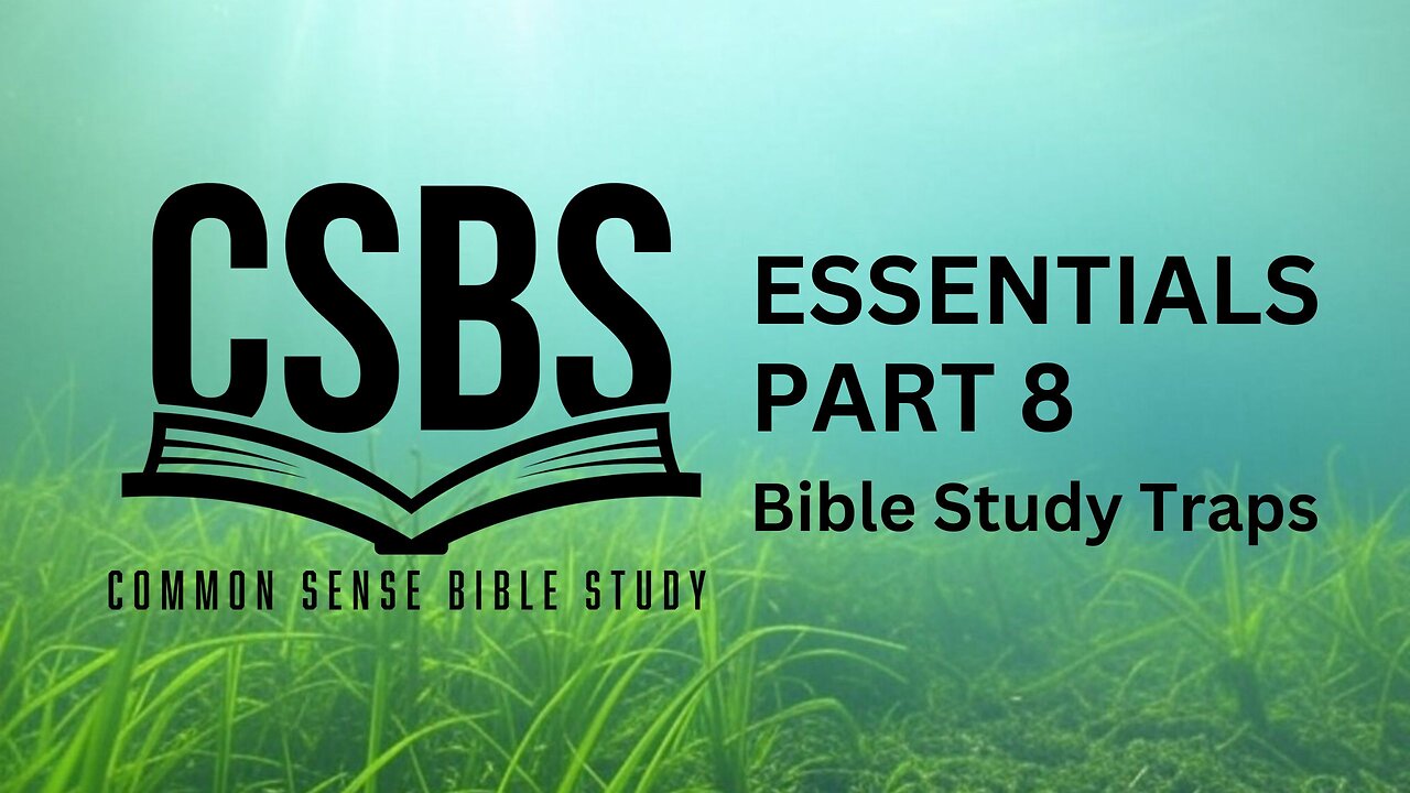 Bible Study Essentials part 8: Bible Study Traps