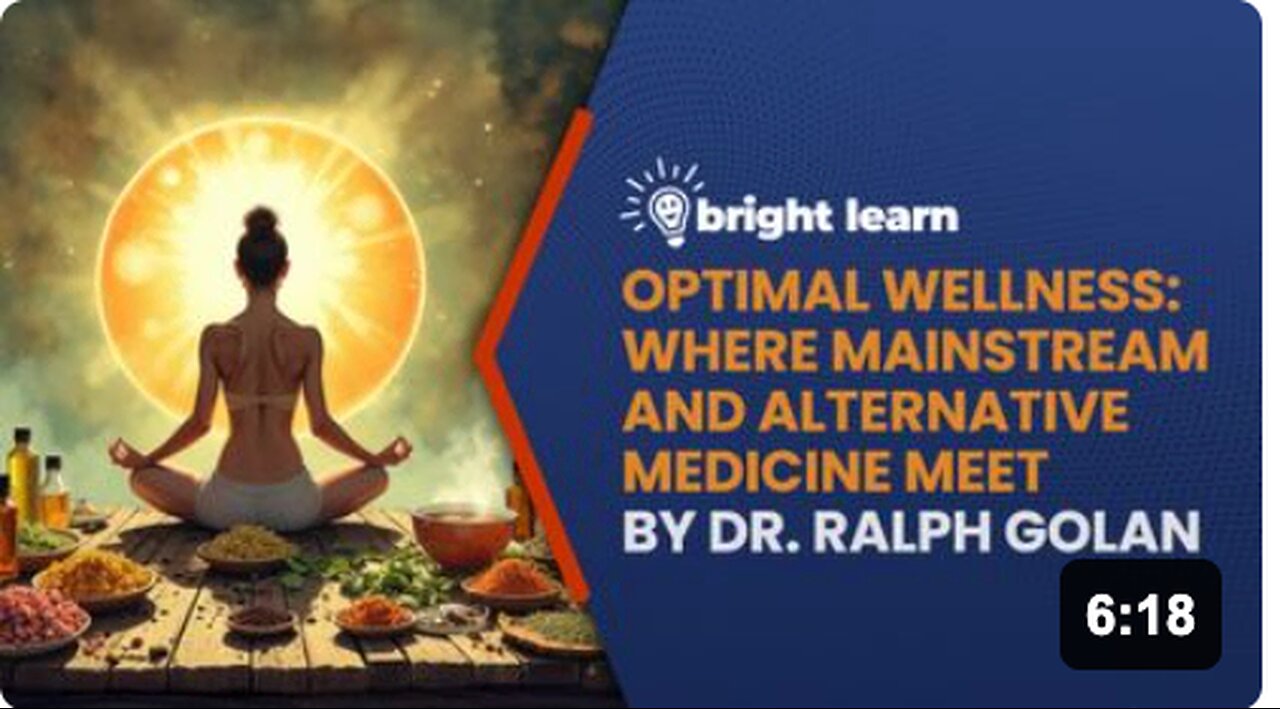 BrightLearn - Optimal Wellness: Where Mainstream and Alternative Medicine Meet by Dr. Ralph Golan
