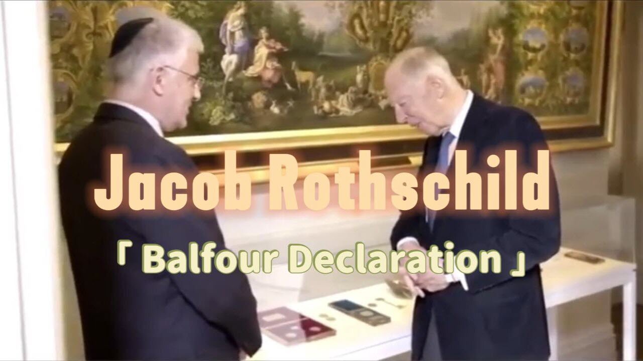 Jacob Rothschild - Balfour Declaration