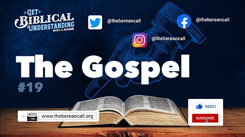 Get Biblical Understanding - # 19 - THE GOSPEL