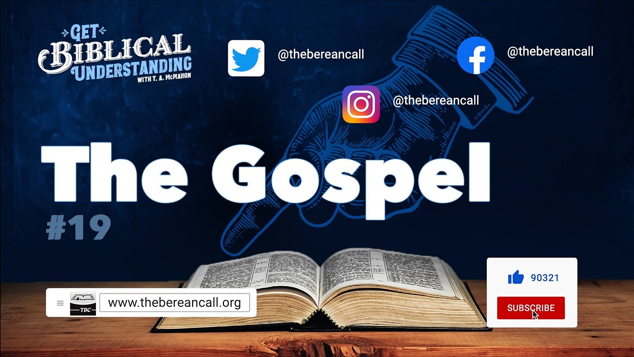 Get Biblical Understanding - # 19 - THE GOSPEL
