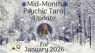 Mid Month Psychic Tarot Update for January 2026 by Pam Georgel