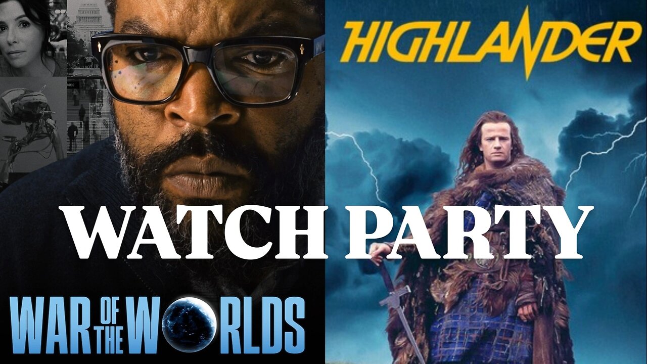War of the Worlds (2025) & Highlander (1986) |🍿Watch Party🎬