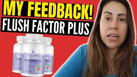 FLUSH FACTOR PLUS - (( MY FEEDBACK!! )) - Flush Factor Plus Reviews - Flush Factor Plus Supplement