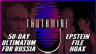 Trump Says Epstein Files is a Hoax, Ramps Up Ukraine Weapons & Tariffs for Russia, War with Iran & China on Horizon