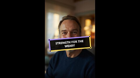 Strength for the Weary