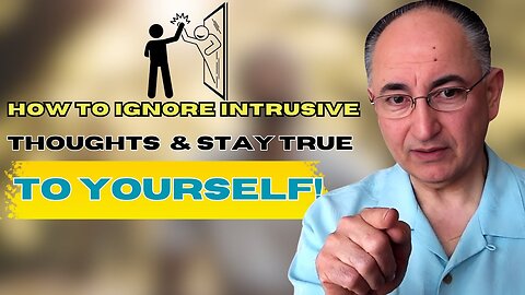 How Not To Listen To Intrusive Thoughts And Stay With What I do Wants?