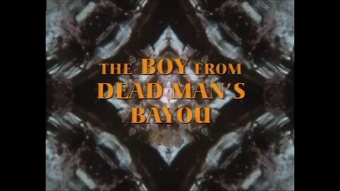 Disney: The Boy from Dead Man's Bayou, 1971