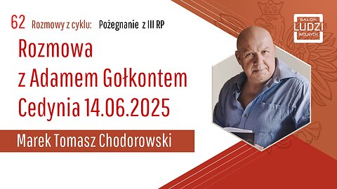 S01E62 – Pożegnanie z III RP Rozmowa z Adamem Gołkontem Cedynia 14.06.2025