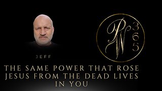 The Same Power That Rose Jesus From The Dead Lives In You